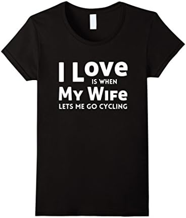 Women's I Love is When My Wife Lets Me Go Cycling - Premium Cotton T-Shirt Medium Black