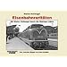 Eisenbahnrarit�ten 3: Mit Walter Hollnagel durch die f�nfziger Jahre