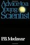 Advice to a Young Scientist (Sloan Foundation science series)