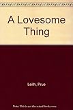 A lovesome thing