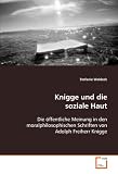 Produkt-Bild: Knigge und die soziale Haut: Die &ouml;ffentliche Meinung in den moralphilosophischenSchriften von Adolph Freiherr Knigge