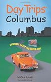 Day Trips from Columbus, 2nd: Getaways About Two Hours Away (Day Trips Series)