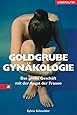 Goldgrube Gyn&auml;kologie Das grosse Gesch&auml;ft mit der Angst der Frauen: 1.2.04 S.Schneider