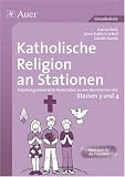 Katholische Religion an Stationen. Klassen 3 und 4: Handlungsorientierte Materialien zu den Kernthemen der Klassen 3 und 4 - Carina Kress