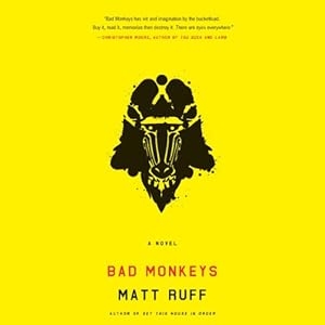 Bad Monkeys - Matt Ruff
