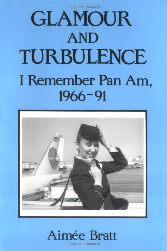 Glamour and Turbulence: I Remember Pan Am, 1966-91