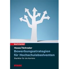 Bewerbung Beruf & Karriere; Bewerbungsstrategien f�r Hochschulabsolventen; Startklar f�r die Karriere