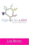 Fight Like a Girl: The Power of Being a Woman (Faithwords)