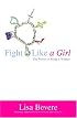 Fight Like a Girl: The Power of Being a Woman (Faithwords)