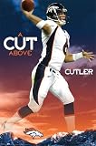 Denver Broncos (Jay Cutler, A Cut Above) Sports Poster Print - 24