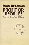 Profit or people? : the new social role of money