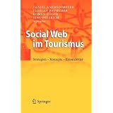 Social Web im Tourismus: Strategien - Konzepte - Einsatzfeldervon "Daniel Amersdorffer"