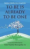 More details of book titled: Muslims, Catholics, Jews, Evangelicals: TO BE IS ALREADY TO BE ONE: Ecumenical Reflections by
