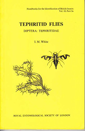 tephritid flies diptera  tephritidae handbooks for the identification of british insects vol 10 part 5a