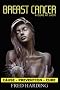 Breast Cancer: Cause, Prevention, Cure