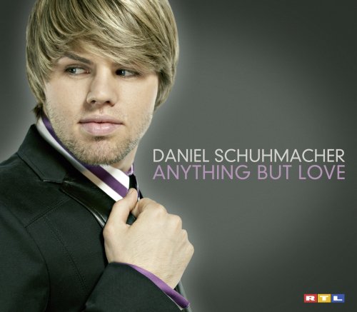 Daniel Schuhmacher - Anything But Love (Single Version) Lyrics - Zortam Music