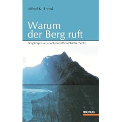Warum der Berg ruft. Bergsteigen aus evolutionstheoretischer Sicht