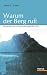  : Warum der Berg ruft. Bergsteigen aus evolutionstheoretischer Sicht