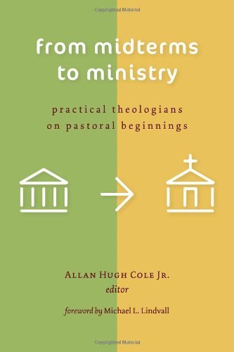 From Midterms to Ministry: Practical Theologians on Pastoral Beginnings
