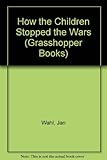 How the children stopped the wars