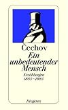 Ein unbedeutender Mensch. Erz�hlungen 1883 - 1885 - Anton Cechov