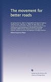The movement for better roads: An address by Col. Albe... (Volume 2)