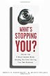 What's Stopping You?: Shatter the 9 Most Common Myths Keeping You from Starting Your Own Business