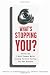 What's Stopping You?: Shatter the 9 Most Common Myths Keeping You from Starting Your Own Business