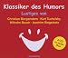 Klassiker des Humors: Lustiges von Christian Morgenstern, Kurt Tucholsky, Wilhelm Busch und Joachim Ringelnatz