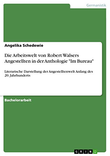 Die Arbeitswelt von Robert Walsers Angestellten in der Anthologie 