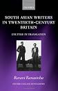South Asian Writers in Twentieth-Century Britain: Culture in Translation (Oxford English Monographs)