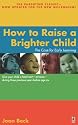 How to Raise a Brighter Child