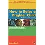 How to Raise a Brighter Child: The Case for Early Learning