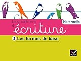 Les Cahiers d'écriture éd. 2011 - Maternelle Cahier 2, Les formes de base