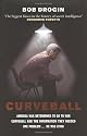Curveball: Spies, Lies, and the Man Behind Them - The Real Reason America Went to War in Iraq