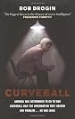 Curveball: Spies, Lies, and the Man Behind Them: How America Went to War in Iraq