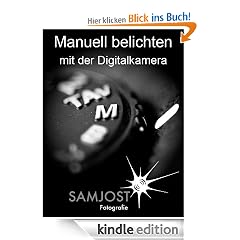 Manuell belichten mit der Digitalkamera