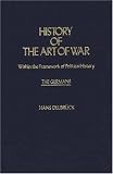 History of the Art of War Within the Framework of Political History Vol. II : The Germans (0837181631) by Delbruck, Hans