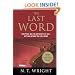 The Last Word: Scripture and the Authority of God--Getting Beyond the Bible Wars