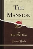 The Mansion (Classic Reprint)