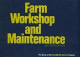 Farm workshop and maintenance : the book of the 'Farmers weekly' series