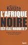 L'Afrique noire est-elle maudite ?