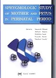 イメージ: SPHYGMOLOGIC STUDY OF MOTHER AND FETUS IN PERINATAL PERIOD