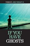 If You Have Ghosts