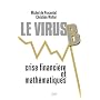 Virus B Crise Financiere et Mathematique