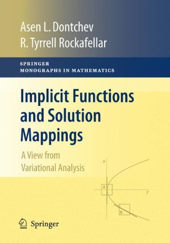 Implicit Functions and Solution Mappings: A View from Variational Analysis (Springer Monographs in Mathematics) 1st 2nd Pri edition by Dontchev, Asen L., Rockafellar, R. Tyrrell (2009) Hardcover