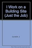 I work on a building site