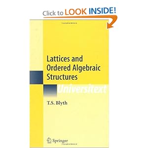 Lattices and Ordered Algebraic Structures T.S. Blyth