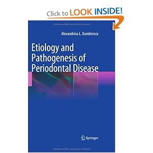 Click here to buy Etiology and Pathogenesis of Periodontal Disease by Alexandrina L. Dumitrescu.