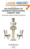 The Philosophy of Cognitive-Behavioural Therapy (CBT): Stoic Philosophy as Rational and Cognitive Psychotherapy